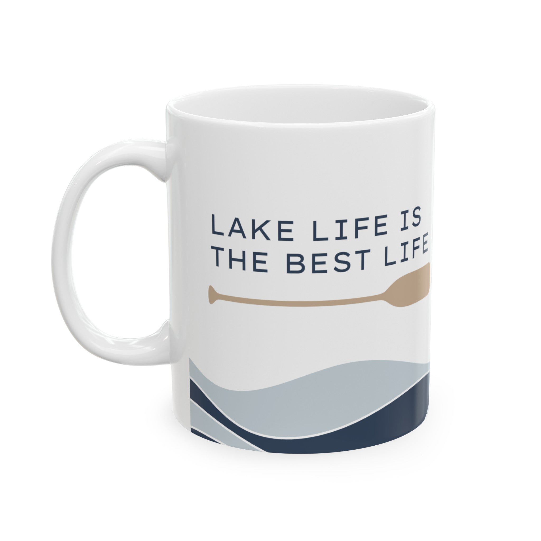 Lake Life is the Best Ceramic Mug